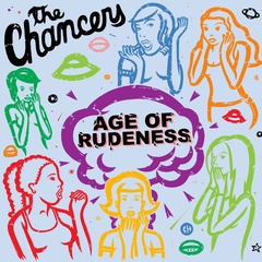 The Chancers - Age Of Rudeness