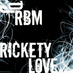 DJ RBM - Rickety Love