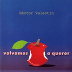 Hector Valentin - Volvamos a querer