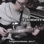 Loomeer - Impressions 2017