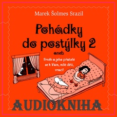 The Ignu - Marek Šolmes Srazil a přátelé - Audiokniha Pohádky do postýlky - druhý díl