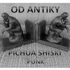 Pichua Shiski - Od Antiky