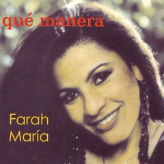 Farah Maria - Que Manera