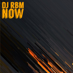DJ RBM - Now