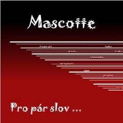 Mascotte - Pro pár slov
