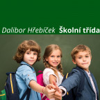 Dalibor Hřebíček - Školní třída