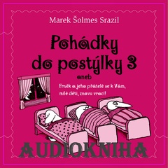 The Ignu - Marek Šolmes Srazil a přátelé - Audiokniha Pohádky do postýlky - třetí díl