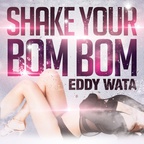 Eddy Watta - Shake Your Bom Bom (single)