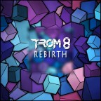 TROM 8 - Rebirth