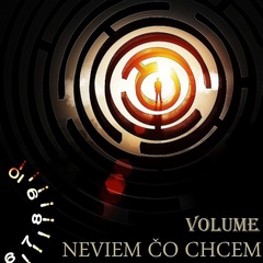 VOLUME - NEVIEM ČO CHCEM