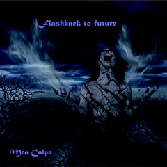 Flashback to Future - Mea Culpa