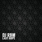 DJ RBM - Last Hope