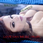 Broken Hearts - LOVE CAN BE SO CRUEL 2016