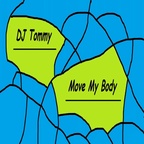 DJ Tommy - Move My Body
